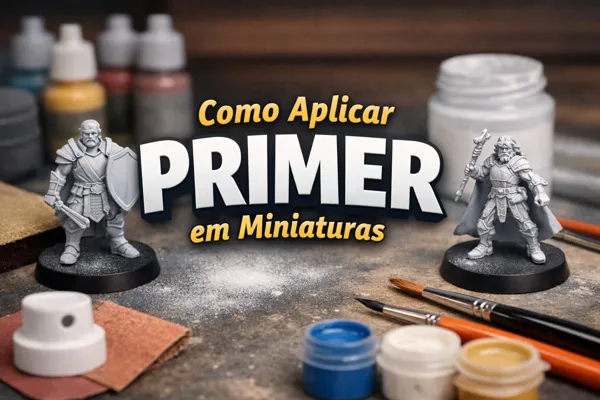 Como aplicar primer em miniaturas de plástico e metal guia prático para uma base de pintura durável